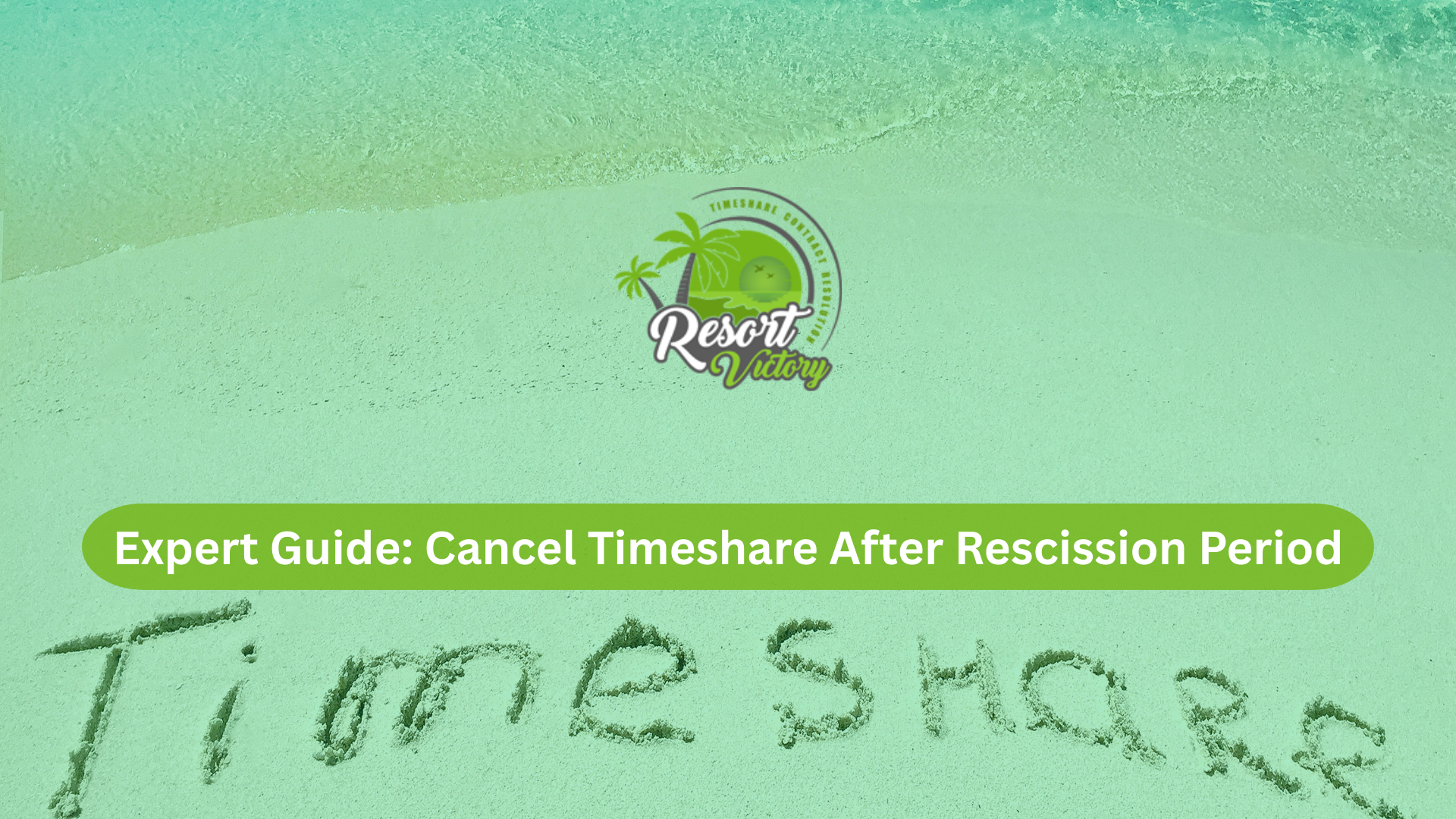 Expert Guide Cancel Timeshare After Rescission Period